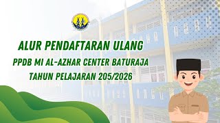 Tata Cara Daftar Ulang PPDB MI AlAzhar Center Baturaja Tahun Pelajaran 20252026 [upl. by Attelrahc309]