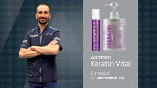 Keratin Vital consejos by Luis Martín del Rio Product Manager Artero [upl. by Udele]