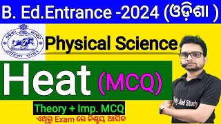 🔴HeatPhysical ScienceGovtOdisha BEd Entrance 2024 Theory  MCQs Subrat SirStudy And Study [upl. by Pappano]