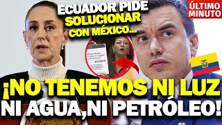 ECUADOR EXIGE DIALOGAR CON MÉXICO FRENTE A LA ESCASEZ DE LUZ AGUA Y PETRÓLEO [upl. by Nauqal617]