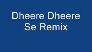 Dheere Dheere Se Remix [upl. by Attener138]