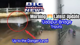 Latest Morning Update Udaipur Bridge Twima Lomtwi wngwi Tongkha  August 22 2024 [upl. by Adnuhsat]