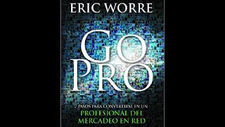 🔥Go Pro de Eric Worre • Audio libro completo en ESPAÑOL [upl. by Sido521]