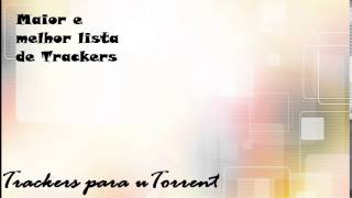 Listas de Trackers para uTorrent [upl. by Nwahsan]