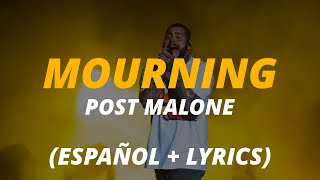 Post Malone  Mourning  subtitulada español letra • English Spanish Lyrics Translation [upl. by Marilee157]