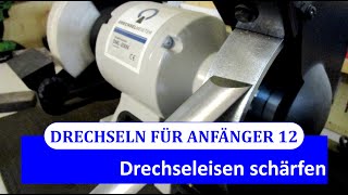 Drechseln für Anfänger 12  Drechseleisen schärfen [upl. by Euqinotna]