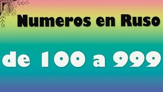 ¿Como contar del 100 al 999 en Ruso  Números en ruso [upl. by Atinel]