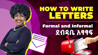 ደብዳቤ አፃፃፍ  Formal and Informal letter writing  Yimaru [upl. by Okime]