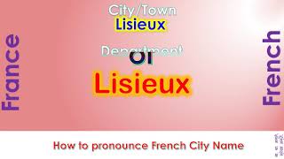 Lisieux How to pronounce Lisieux Calvados Normandy in French accent [upl. by Emilee]