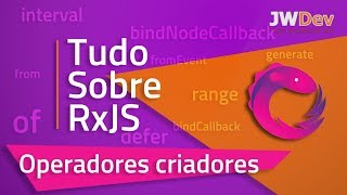 6  Operadores de criação  O que não te disseram sobre RxJS [upl. by Royd]