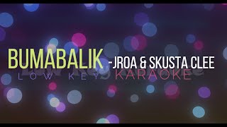 BUMABALIK JRoa amp Skusta Clee LOW KEY KARAOKE [upl. by Ednutey]