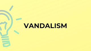 What is the meaning of the word VANDALISM [upl. by Colene]