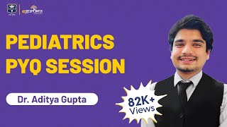 NEET PG PYQ Session of Pediatrics  Dr Aditya Gupta  DBMCI  eGurukul [upl. by Tedd]