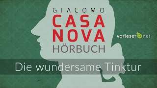 Giacomo Casanova Die wundersame Tinktur  HÖRBUCH  AUDIOBOOK [upl. by Onaled74]