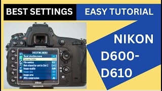 Nikon D600 amp D610 Tutorial Best Settings for Photos amp Video HINDI URDU [upl. by Eryn]