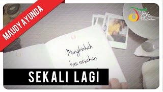 Maudy Ayunda  Sekali Lagi  Official Video Lirik [upl. by Eliathan]