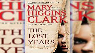 The Lost Years A Novel  Mary Higgins Clark  Audiobook Pro [upl. by Eillah]