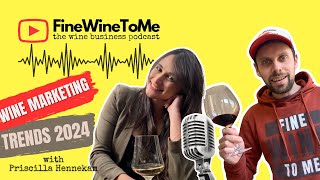 Wine Marketing Trends 2024  Episode 1 of FineWineToMe  The Wine Business Podcast [upl. by Pippo]