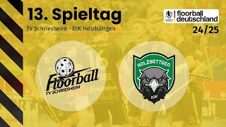 TV Schriesheim vs DJK Holzbüttgen  13 Spieltag  1 FloorballBL Herren 2425 [upl. by Vitek]