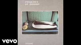 Francesco De Gregori  Titanic Official Audio [upl. by Latsyrd]