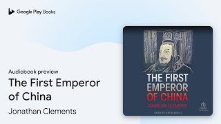 The First Emperor of China by Jonathan Clements · Audiobook preview [upl. by Hirasuna792]