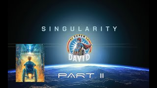 Super David Singularity PART 2 Audiobook science fiction dystopia [upl. by Alene217]