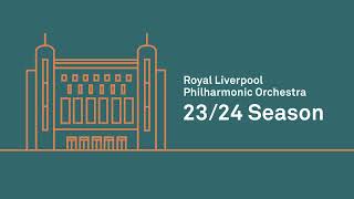 Welcome to the Royal Liverpool Philharmonic Orchestra 202324 Season [upl. by Eiznek]