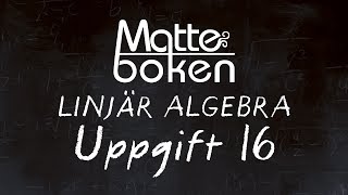 Linjär algebra  Uppgift 16 [upl. by Garda]