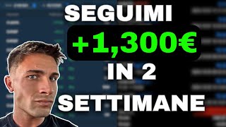 1300€  SEGUI LE MIE OPERAZIONI  bilancio ultime 2 settimane [upl. by Victory]