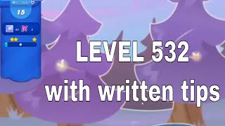 Candy Crush Saga LEVEL 532 WITH WRITTEN TIPS 15 moves [upl. by Dacey735]