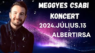 Meggyes Csabi Koncert Albertirsa 20240713 [upl. by Carlo]