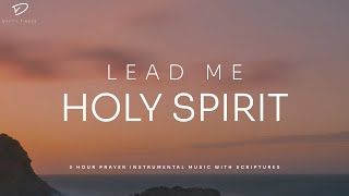 Lead Me Holy Spirit 3 Hour Instrumental Soaking Worship  Prayer amp Meditation Music [upl. by Thaddeus868]