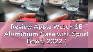 Review Apple Watch SE Aluminium Case with Sport Band 2022 GPS ariwibowo5592 [upl. by Rakso]