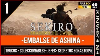 Sekiro Guía 100 paso a paso Embalse de Ashina Coleccionables Jefes secretos [upl. by Salomi]