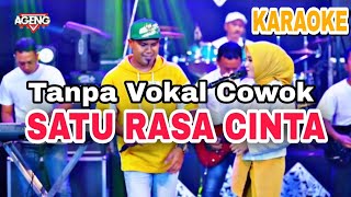 Satu Rasa Cinta Karaoke Tanpa Vokal Cowok Ageng Musik [upl. by Eulalie]