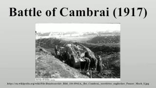 Battle of Cambrai 1917 [upl. by Moyer]