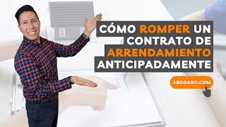 Cómo romper un contrato de arrendamiento anticipadamente [upl. by Jablon332]