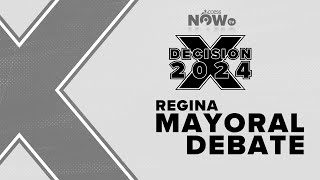 Decision 2024  Regina Mayoral Debate  October 30 2024  AccessNow TV [upl. by Neelav]