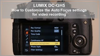 Panasonic  LUMIX G Series  DCGH5 DCGH5S  How to customize the Auto Focus settings for video [upl. by Figge]