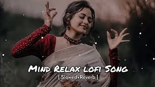 Mind relax lofi song  slowed and Reverb lofi song  long drive love mashup  Bestlofisong000 [upl. by Blithe]