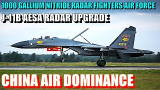 China Upgrades All J11B Fighters with AESA Radar Boasts Over 1000 GaN Equipped Jets [upl. by Ecnerolf]