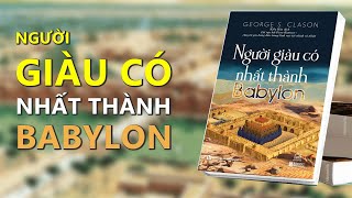 NGƯỜI GIÀU CÓ NHẤT THÀNH BABYLON  Sách Tóm Tắt  Bí Quyết Thành Công [upl. by Anayaran]