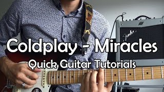 Coldplay  Miracles Someone Special Quick Guitar Tutorial  Tabs [upl. by Nnylyaj500]