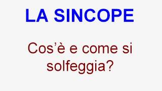 Lezioni di musica Solfeggio ecco tutto quello che cè da sapere sulle sincopi parte 1 [upl. by Eoz613]