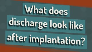 What does discharge look like after implantation [upl. by Aiet114]