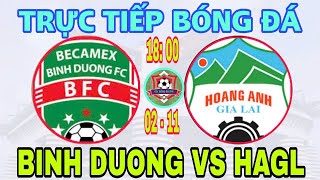 🔴 TRỰC TIẾP  BÌNH DƯƠNG VS HAGL  18H ngày 211  Vòng 6 Vleague [upl. by Kolodgie]