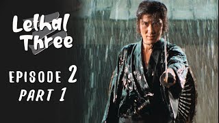 Lethal Three  Episode 02 Part 01  Martial Arts  Fun  Ninja vs Samurai [upl. by Herod]