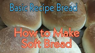 How to make Soft Bread Basic Recipewithout electric mixer [upl. by Aleciram]