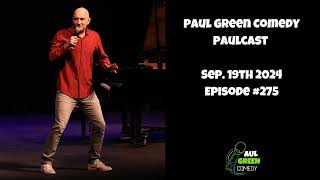 Manage your environment 275 September 19th 2024 Paul Green Comedy PaulCast [upl. by Areic425]