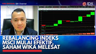 Rebalancing Indeks MSCI Mulai Efektif Saham WIKA Melesat  IDX CHANNEL [upl. by Emelita]